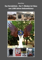 Das Verm&auml;chtnis - Der 7. Oktober im Fokus von 2.000 Jahren Antisemitismus -  Maria Klose