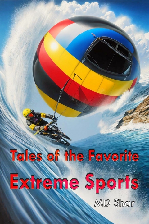 Tales of the Favorite Extreme Sports -  MD Shar