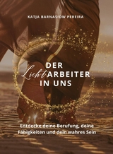 Der Lichtarbeiter in uns - Katja Barnasiow Pereira