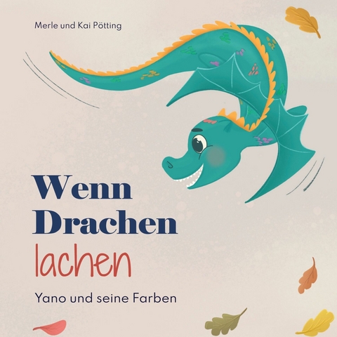 Wenn Drachen lachen - Merle Pötting, Kai Pötting