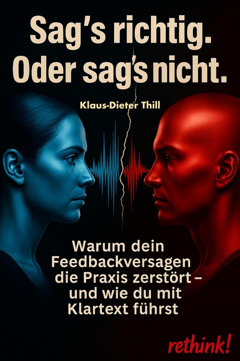 Sag's richtig. Oder sag's nicht. - Klaus-Dieter Thill
