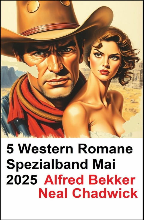 5 Western Romane Spezialband Mai 2025 -  Alfred Bekker,  Neal Chadwick
