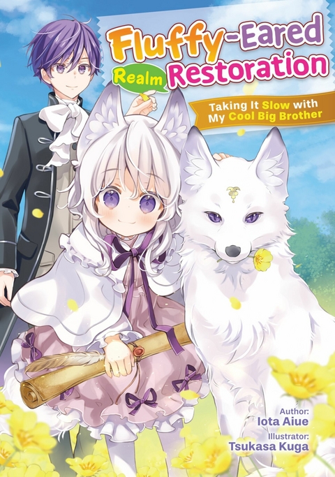 Fluffy-Eared Realm Restoration: Taking It Slow with My Cool Big Brother Volume 1 -  Iota Aiue
