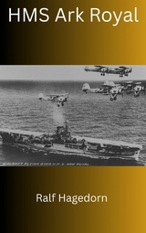 Die HMS Ark Royal - Ralf Hagedorn