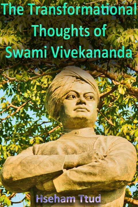The Transformational Thoughts of Swami Vivekananda -  Hseham Ttud