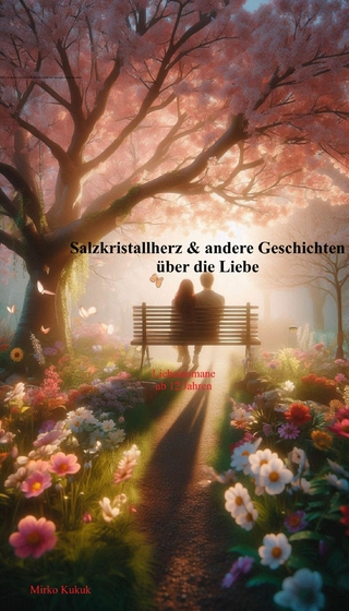 Salzkristallherz & andere Geschichten über die Liebe