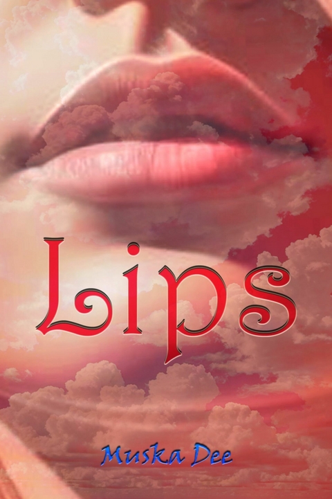 Lips -  Muska Dee