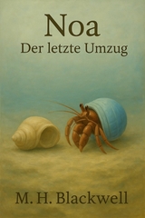 Noa - Der letzte Umzug - M.H. Blackwell
