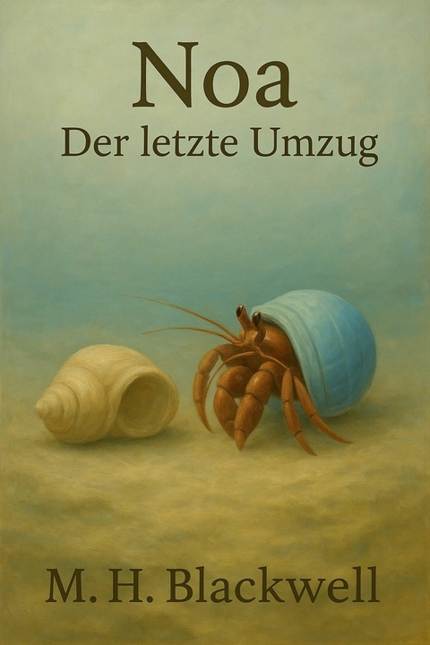 Noa - Der letzte Umzug - M.H. Blackwell