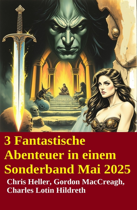 3 Fantastische Abenteuer in einem Sonderband Mai 2025 -  Chris Heller,  Charles Lotin Hildreth,  Gordon Maccreagh