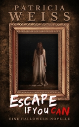 Escape If You Can -  Patricia Weiss