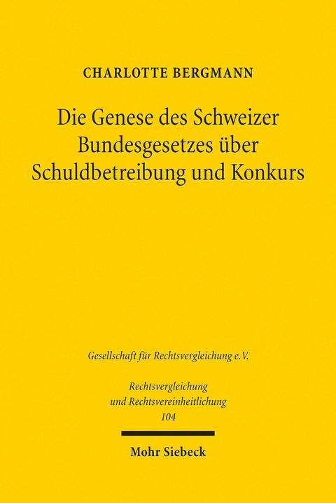 Die Genese des Schweizer Bundesgesetzes über Schuldbetreibung und Konkurs -  Charlotte Bergmann