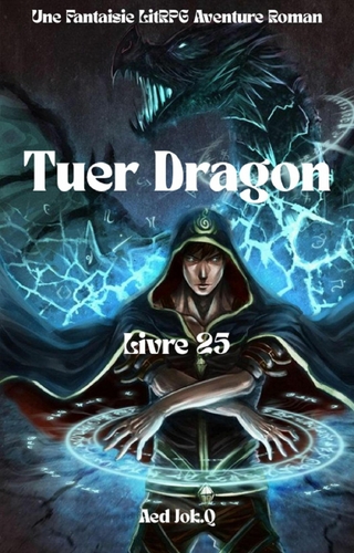 Tuer Dragon:Une Fantaisie LitRPG Aventure Roman(Livre 25)