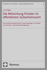 Die Mitwirkung Privater im &ouml;ffentlichen Sicherheitsrecht -  Luca Baggen