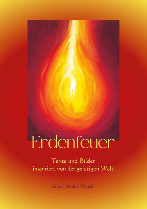 Erdenfeuer -  Silvia M&uuml;ller-V&ouml;gtli