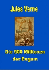 Die 500 Millionen der Begum - Jules Verne