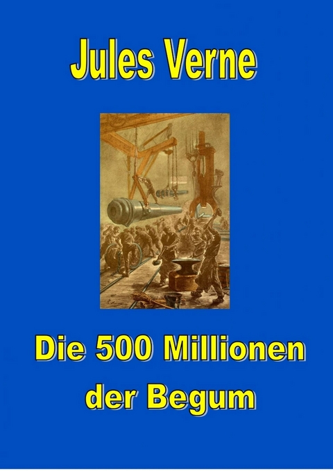 Die 500 Millionen der Begum - Jules Verne