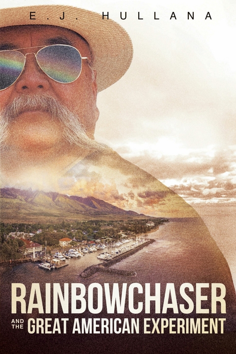 RainbowChaser and the Great American Experiment -  E.J. Hullana