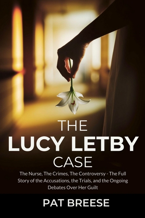The Lucy Letby Case -  Pat Breese