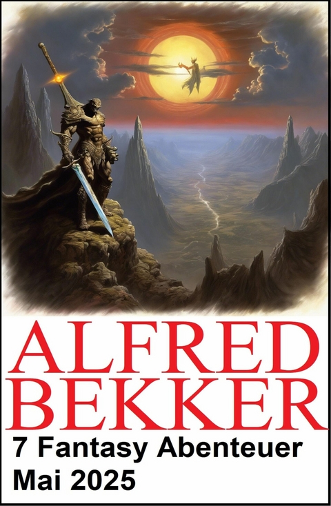 7 Fantasy Abenteuer Mai 2025 -  Alfred Bekker