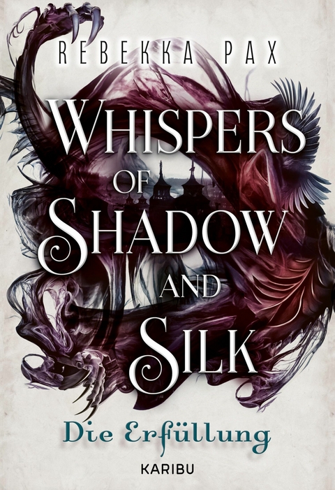Whispers of Shadow and Silk (Band 2) &ndash; Die Erf&uuml;llung - Rebekka Pax