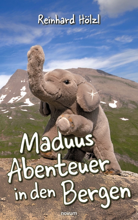 Maduus Abenteuer in den Bergen -  Reinhard Hölzl