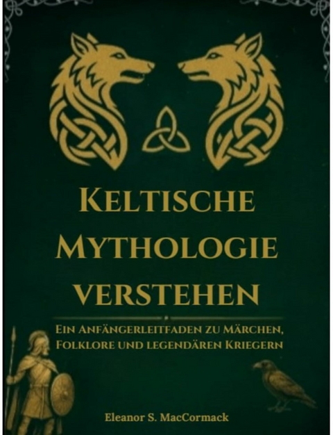 Keltische Mythologie verstehen -  Eleanor S. MacCormack