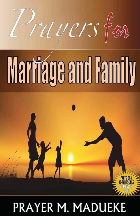 Prayers for Marriage and Family -  Prayer M. Madueke