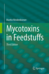 Mycotoxins in Feedstuffs -  Martin Weidenb&ouml;rner