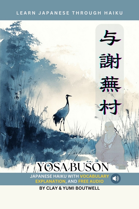 Learn Japanese through Haiku - Yosa Buson -  Clay Boutwell,  Yumi Boutwell