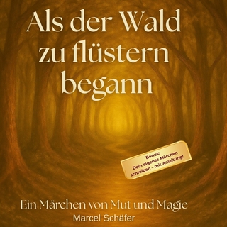 Als der Wald zu flüstern begann