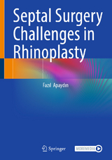 Septal Surgery Challenges in Rhinoplasty -  Fazıl  Apaydın