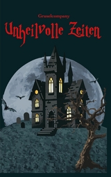 Unheilvolle Zeiten - Wattens Gruselcompany