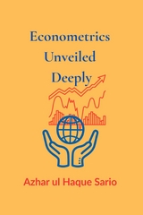 Econometrics Unveiled Deeply - Azhar Ul Haque Sario