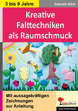 Kreative Falttechniken als Klassenraumschmuck - Gabriele Klink