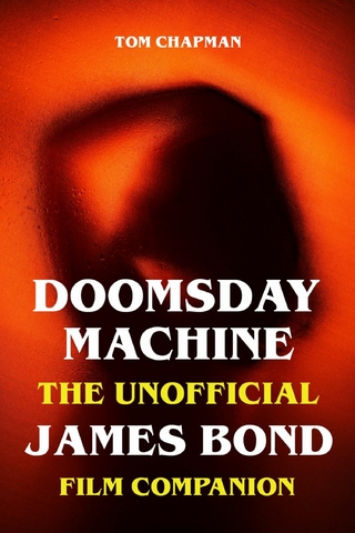 Doomsday Machine - The Unofficial James Bond Film Companion