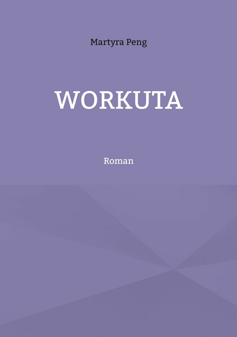 Workuta - Martyra Peng