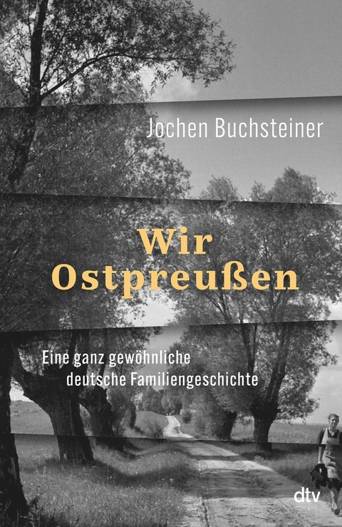 Wir Ostpreu&szlig;en -  Jochen Buchsteiner