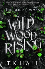 Blind Bowman: Wildwood Rising -  Tim Hall