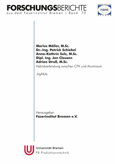 HyFKAl - Hybridverbindung zwischen CFK und Aluminium - Patrick Schiebel, Jan Clausen, Anna-Kathrin Sulz, Adrian Stru&szlig;, Marius M&ouml;ller