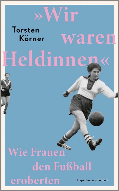 &raquo;Wir waren Heldinnen&laquo; - Torsten K&ouml;rner