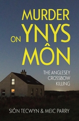 Murder on Ynys M&ocirc;n - Si&ocirc;n Tecwyn, Meic Parry