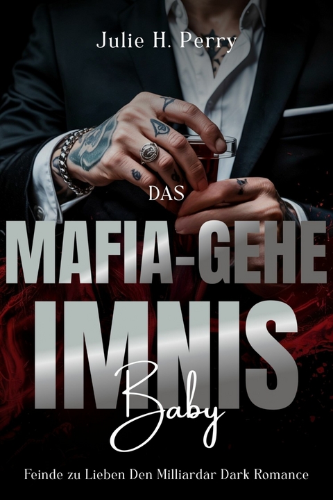 Das Mafia-geheimnis-baby -  Julie H. Perry