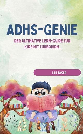 ADHS-GENIE! – Der ultimative Lern-Guide für Kids mit Turbohirn