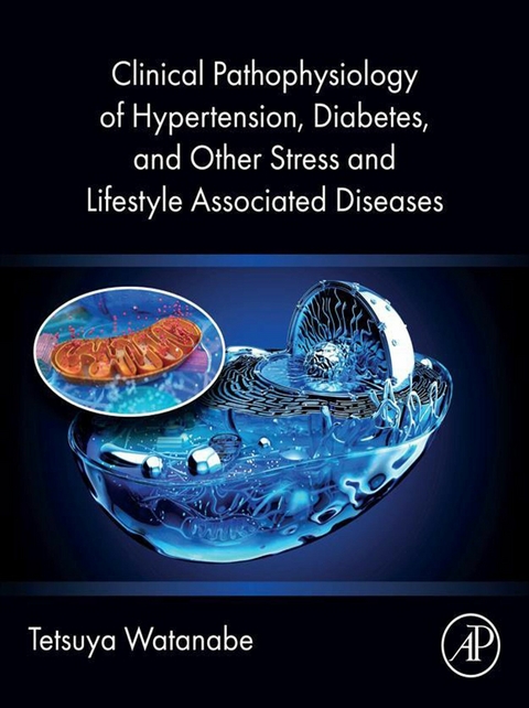 Clinical Pathophysiology of Hypertension, Diabetes, and Other Stress and Lifestyle Associated  Diseases -  Tetsuya Watanabe