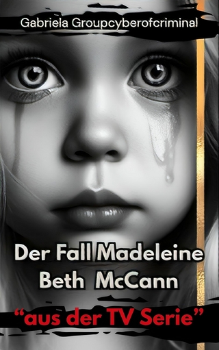 Der Fall Madeleine Beth McCann