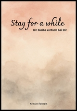 Stay for a while - Kristin Reinelt