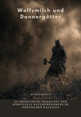 Wolfsmilch und Donnerg&ouml;tter - Anton Schulz