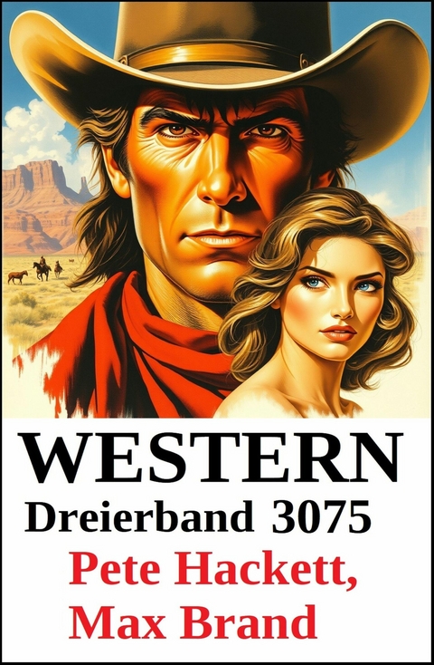 Western Dreierband 3075 -  Pete Hackett,  Max Brand