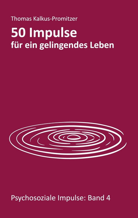 50 Impulse für ein gelingendes Leben -  Thomas Kalkus-Promitzer